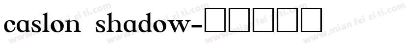 caslon shadow字体转换